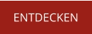 ENTDECKEN