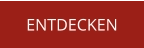 ENTDECKEN
